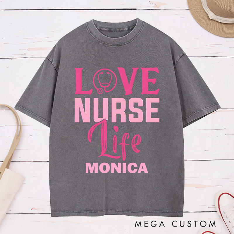 Personalized Nurse Washed T-Shirt Customized Love Nurse Life Design Washed T-Shirt 