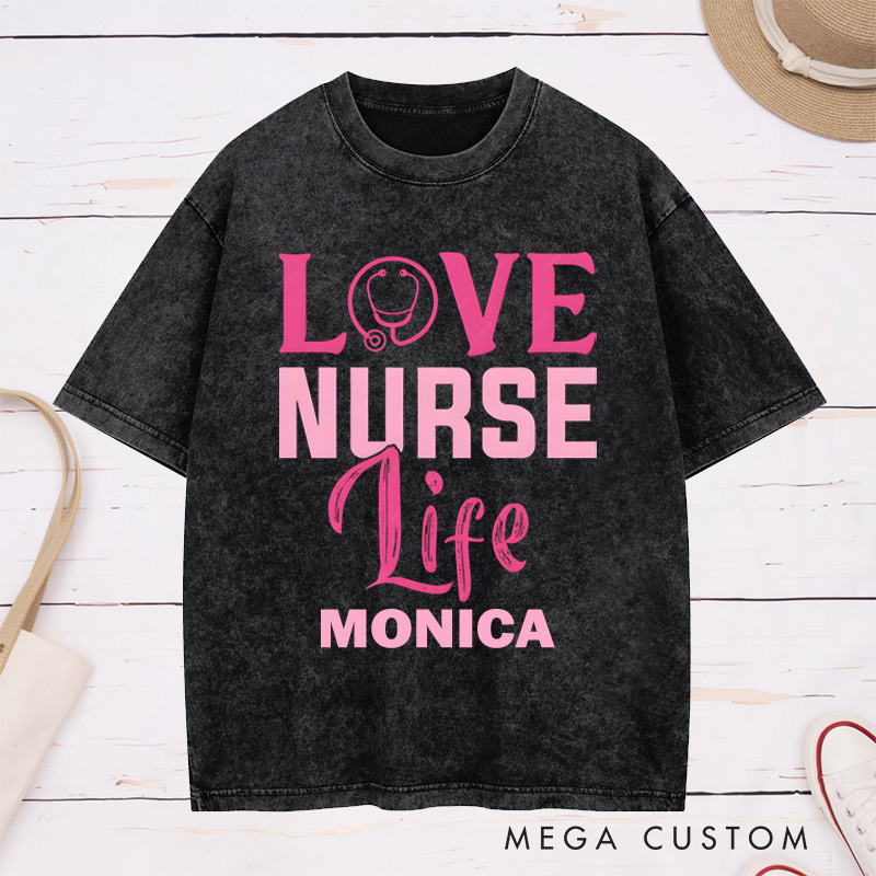 Personalized Nurse Washed T-Shirt Customized Love Nurse Life Design Washed T-Shirt 
