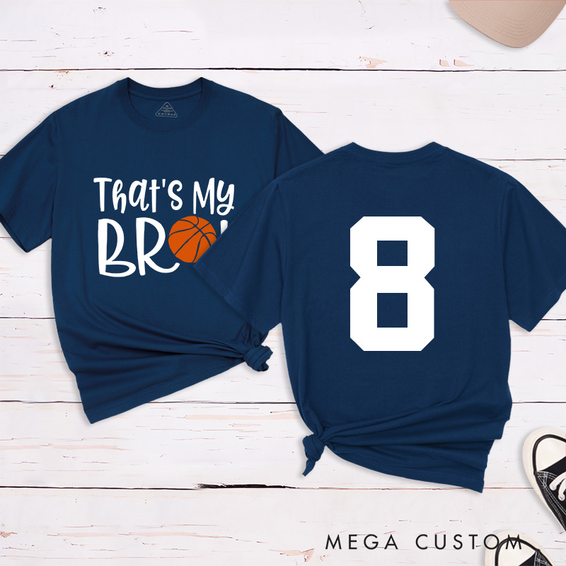 Personalized Basketball T-Shirt with "That's My Bro" on Front and Custom Name and Number on Back