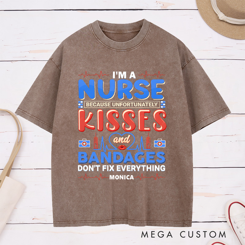 Personalized Nurse Washed T-Shirt Customized I'm a Nurse Kisses and Bandages Design Washed T-Shirt 