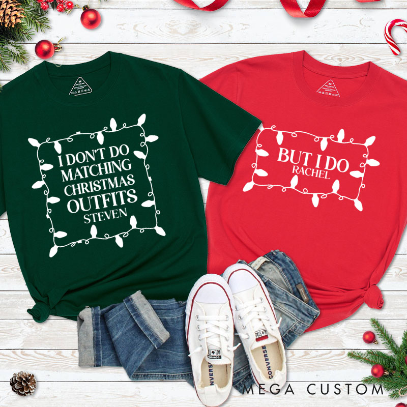 Personalized Couple I Don't Do Matching Christmas Outfits But I Do T-Shirt Couple Christmas Matching T-Shirt for Husband Wife Boyfriend Girlfriend