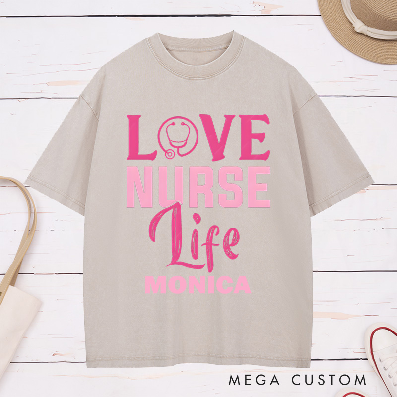 Personalized Nurse Washed T-Shirt Customized Love Nurse Life Design Washed T-Shirt 