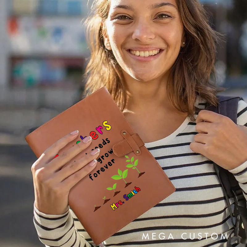 Personalized Teacher A5 Leather Notebook Cover with Pocket Teachers Plant Seeds That Grow Forever Design Appreciation Gift for Teachers