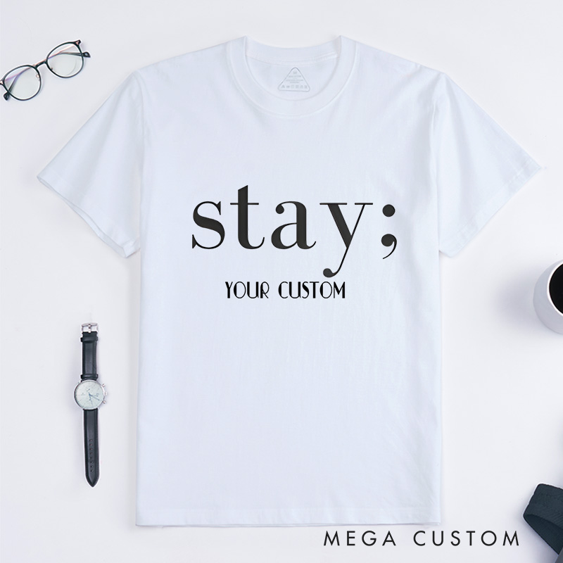 Personalized Stay Minimalist Text Design Promoting Hope and Encouragement for Mental Health T-shirt