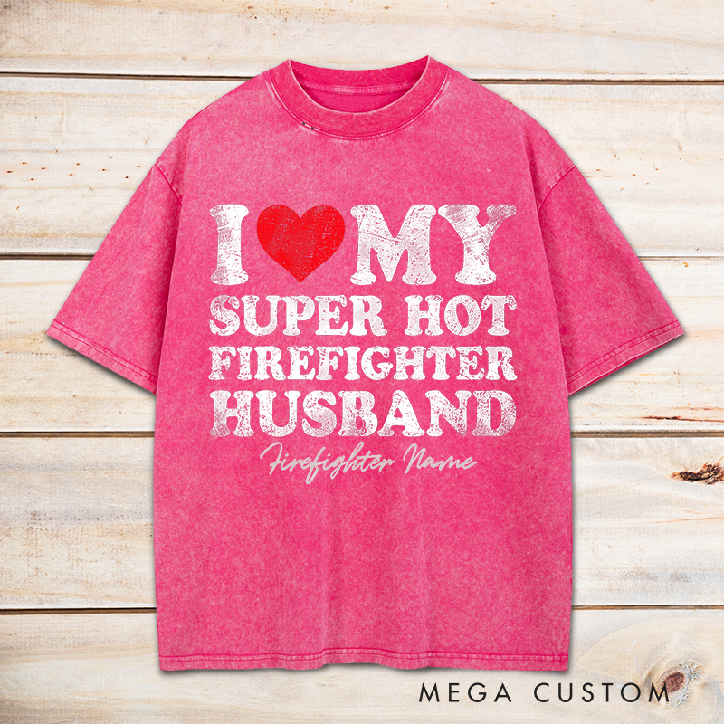 Personalized Firefighter Washed T-Shirt I Love My Husband Romantic Gift for Firefighter Wife