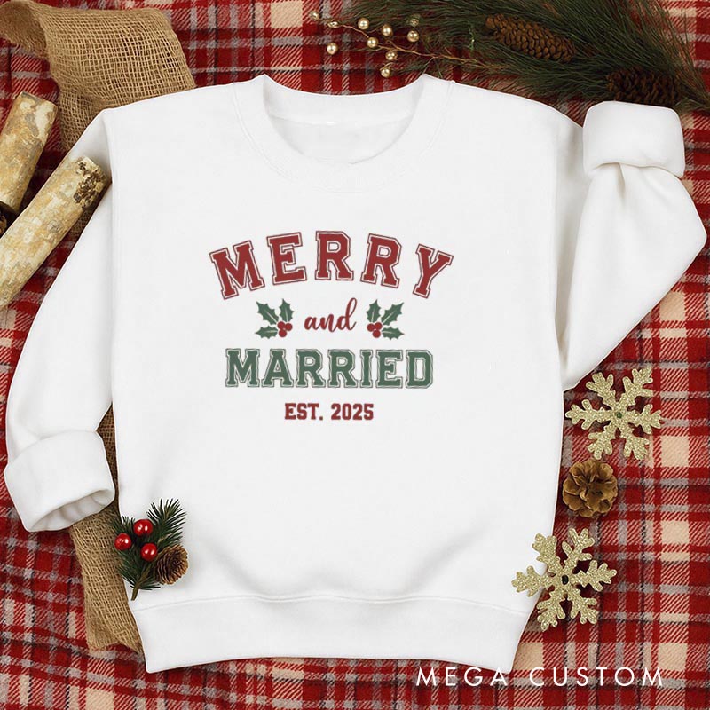 Personalized Merry and Married Christmas Crewneck for Newlywed Couple First Christmas Sweatshirt Holiday Outfit