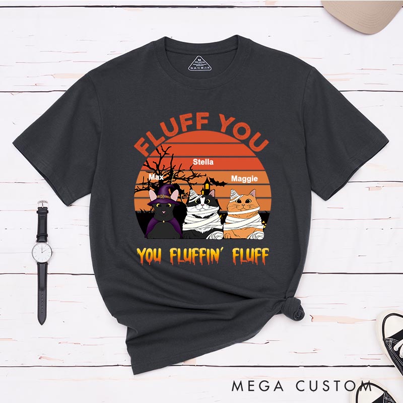 Personalized Cat Lover Fluff You Cats T-Shirt