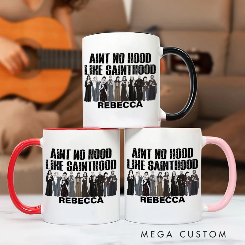 Personalized Aint No Hood Like Sainthood Christian 11oz Ceramic Mug with Name Funny Catholic Ceramic Inner Color Mug All Saints Day Mug Catholic Gift