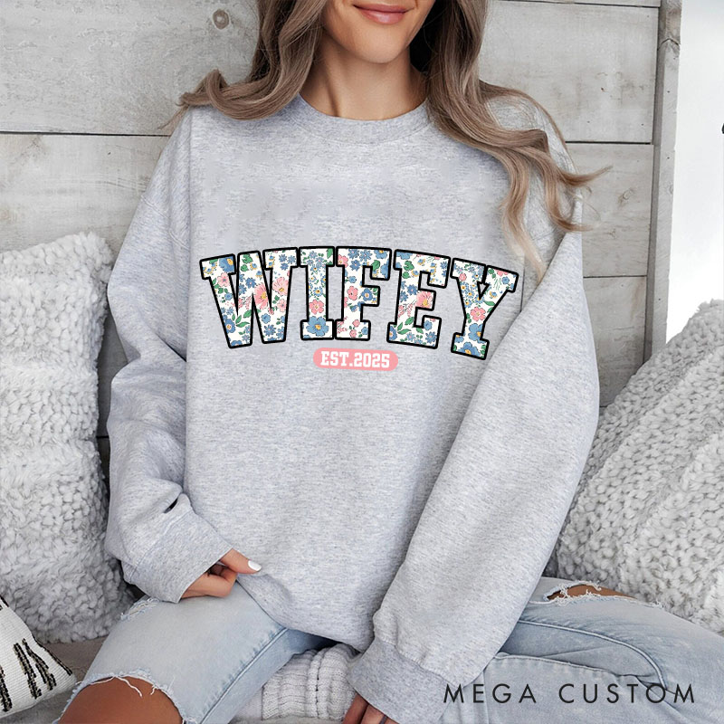 Personalized Floral Wifey Sweatshirt for Her Elegant Flowers Wifey Top Cloth Anniversary Valentines Sweatshirt for Wife Newlyweds Gift