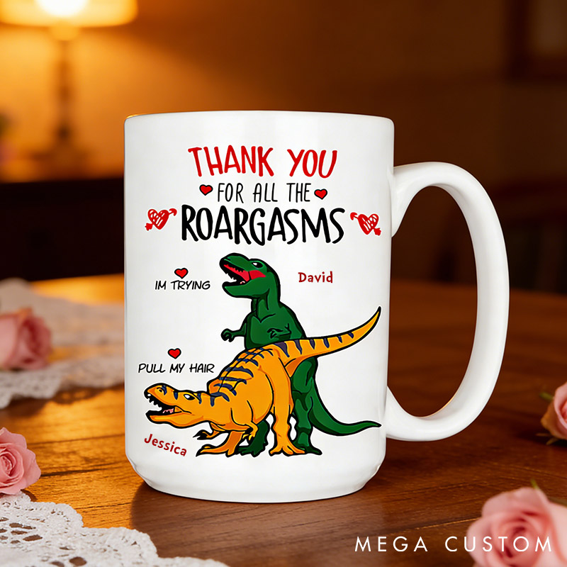 Personalized Thank You For All The Roargasms Funny Dinosaur Mug Couple T-rex Love Valentine Mug Bold Couples Mug Gift