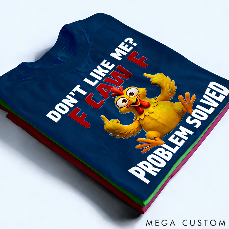 Personalized Pet Lover Don't Like Me F Caw F T-Shirt