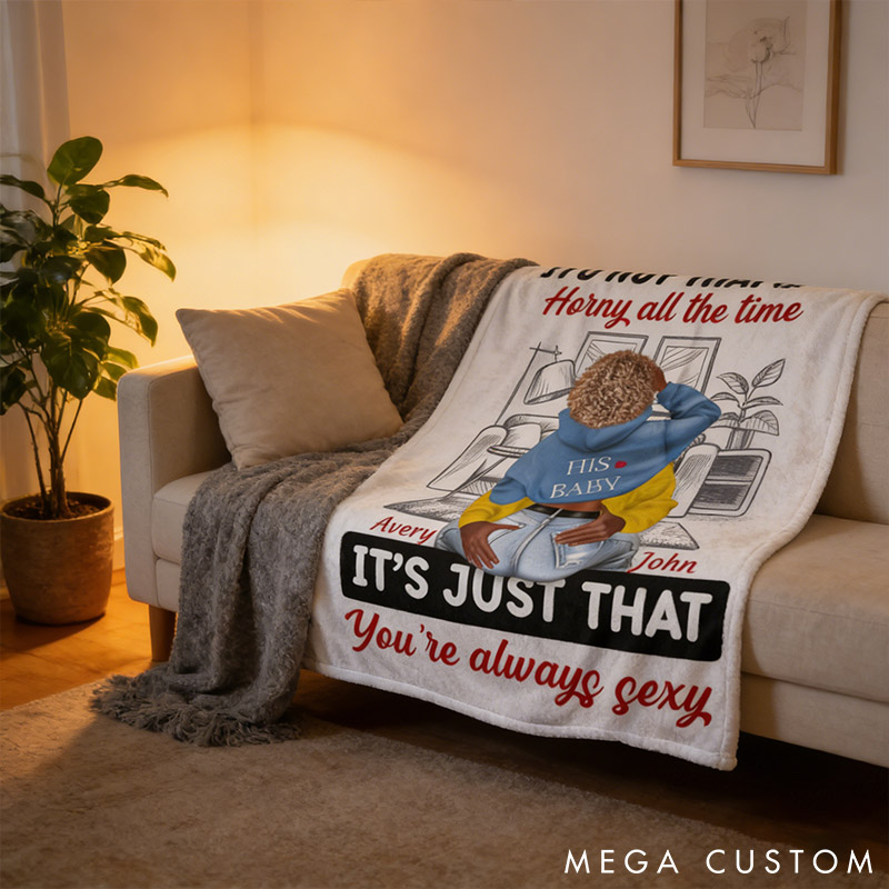 Personalized You are Always Sexy Cozy Blanket Custom Romantic Home Decoration Blanket Valentines Day Anniversary Gift for Couple