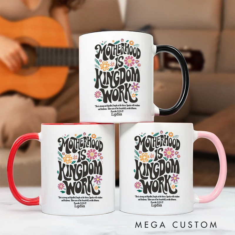 Personalized Motherhood Is Kingdom Work Bible Verse Ceramic Inner Color Mug with Name Mother's Day Gift Birthday Gift for Women