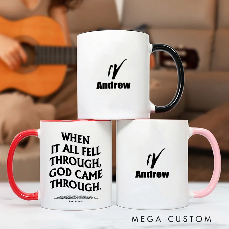 Personalized When It All Fell Through God Came Through Ceramic Inner Color Mug with Custom Name Religious Mug Birthday Gift for Christians