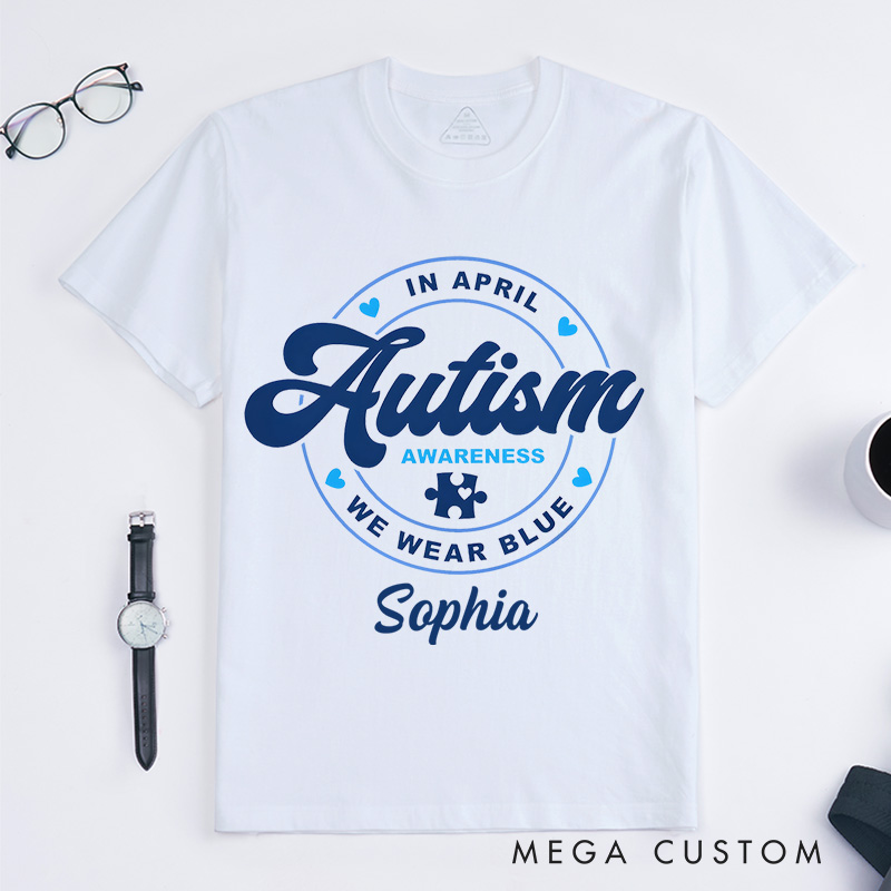 Personalized Autism Awareness In April We Wear Blue Support Themed Design T-shirt