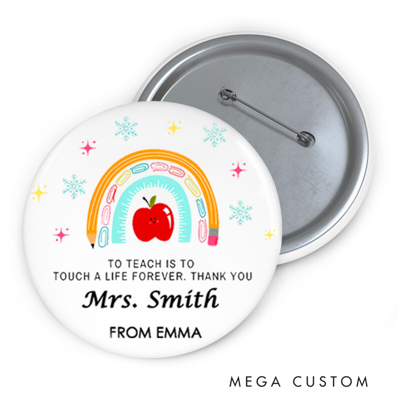 Personalized Teacher Button Pin to Teach Is to Touch a Life Forever Fun Badge Gift Teacher Appreciation Gift