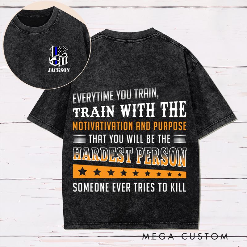 Personalized Motivational Training Washed T Shirt for Law Enforcement Police Officer