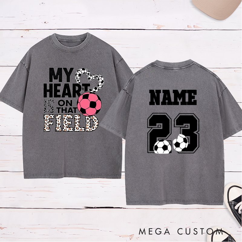 Personalized "My Heart is on That Field" Soccer Washed T-Shirt with Custom Name and Number