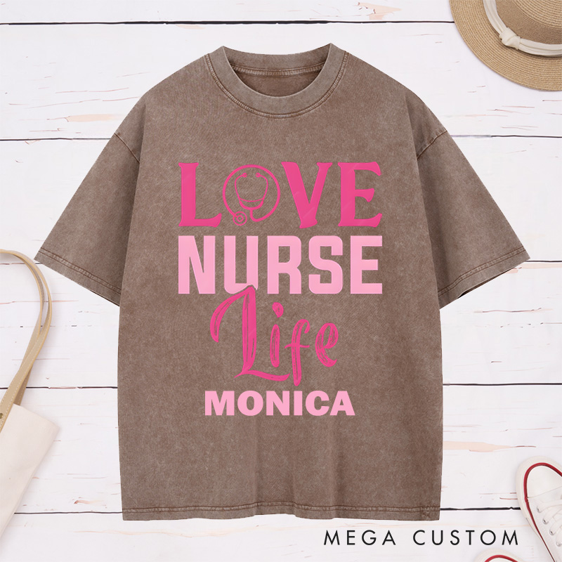 Personalized Nurse Washed T-Shirt Customized Love Nurse Life Design Washed T-Shirt 