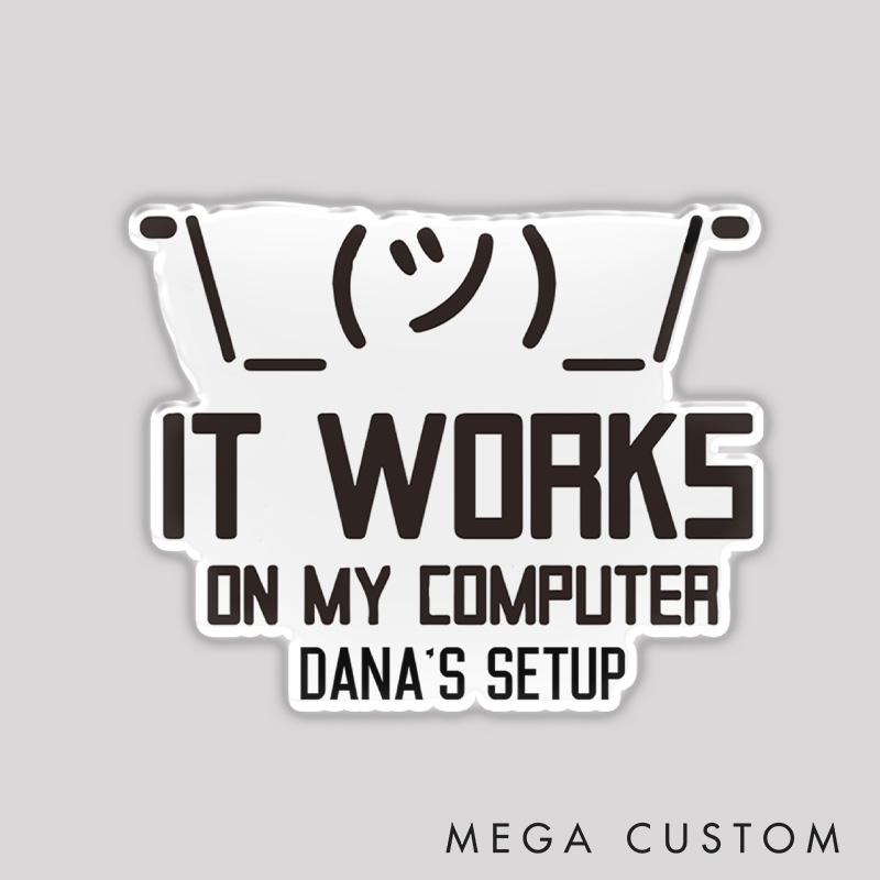 Personalized It Works On My Computer Refrigerator Magnets Programmer Technology Lover Magnets Gift for Nerd Geek 