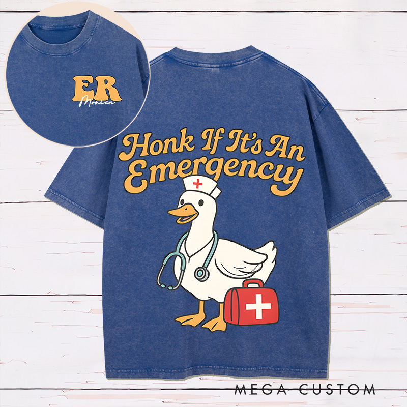Personalized Two Sides Printed Washed T-Shirt Customized Honk If It's an Emergency Nurse Goose Design Washed T-Shirt 