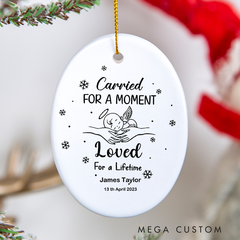 Personalized Miscarriage Ornament Carried for a Moment Loved for a Lifetime Sympathy Gifts for Loss of Baby Memory Bauble Stillbirth Ceramic Keepsake