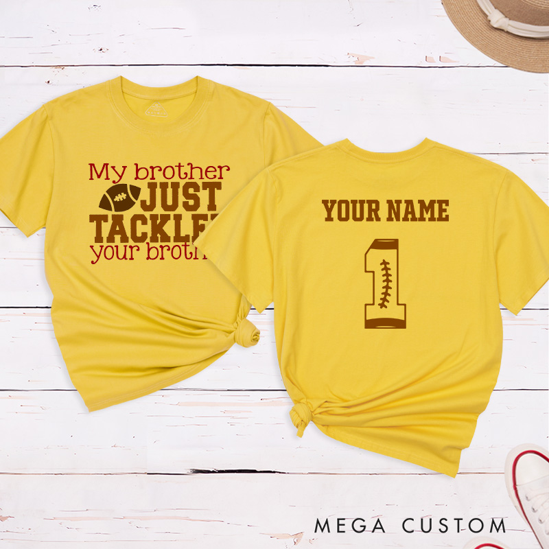 Personalized American Football and Rugby Brother T-Shirts with Custom Name and Number-My Brother Just Tackled Your Brother