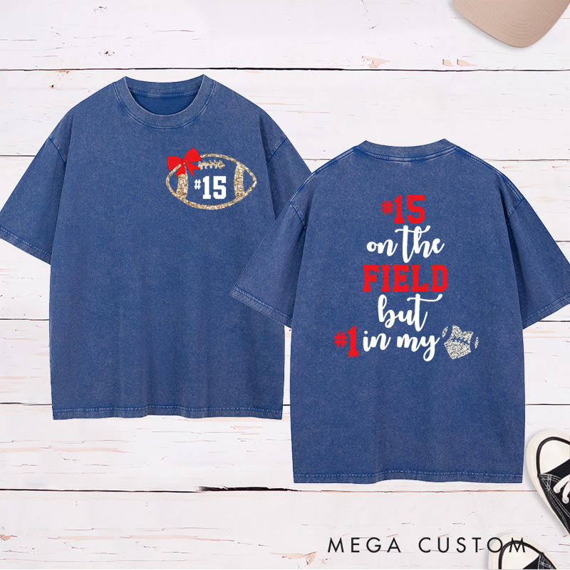 Personalized American Football and Rugby Washed T-Shirts for "On The Field But #1 In My Heart" with Custom Number