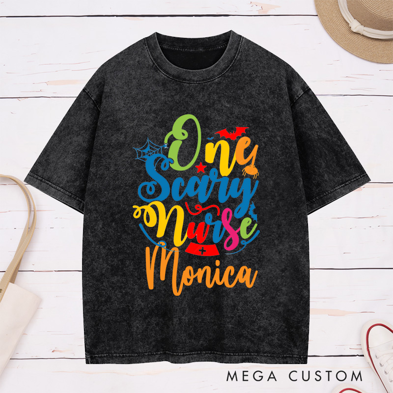 Personalized Nurse Washed T-Shirt Customized One Scary Nurse Design Washed T-Shirt 