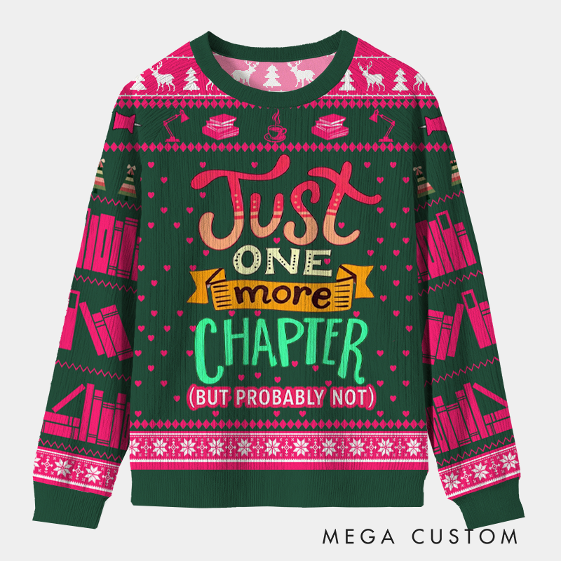 Personalized Just One More Chapter Ugly Sweater Holiday Gift for Book Lovers