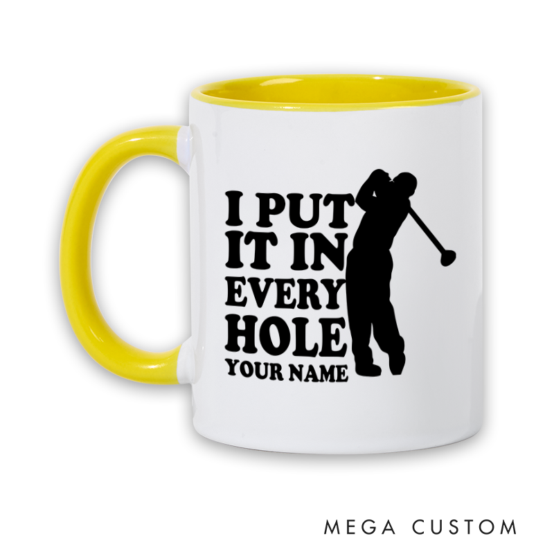 Personalized golf mug with custom name featuring a funny I Put It in Every Hole design perfect for golf lovers and gifts