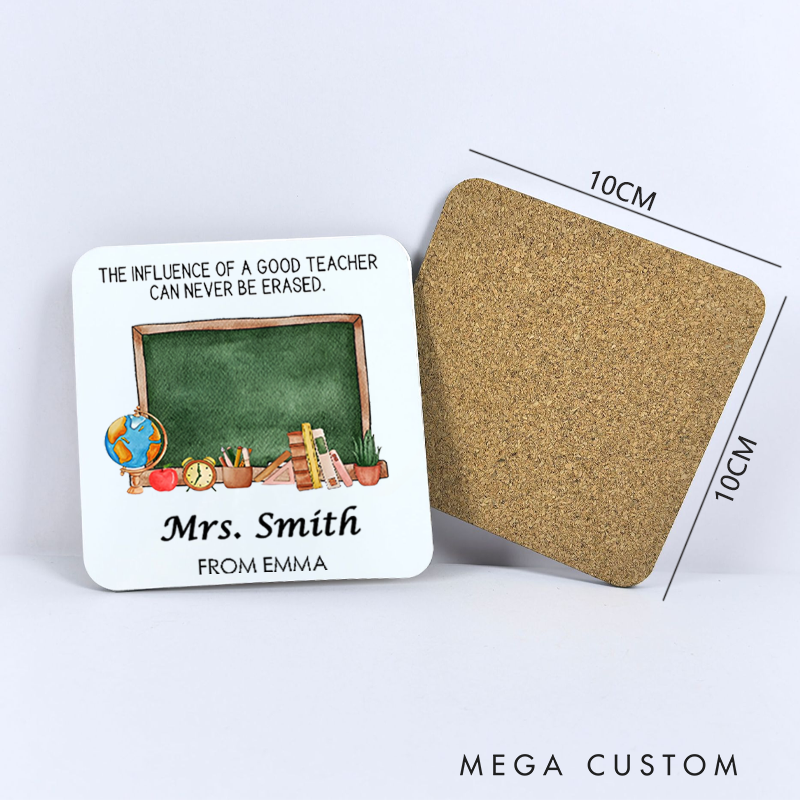 Personalized Coasters for Teachers the Influence of a Good Teacher Can Never Be Erased Appreciation Gift for Teachers