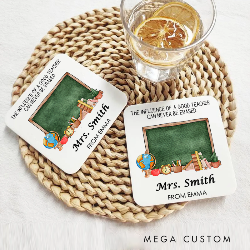 Personalized Coasters for Teachers the Influence of a Good Teacher Can Never Be Erased Appreciation Gift for Teachers