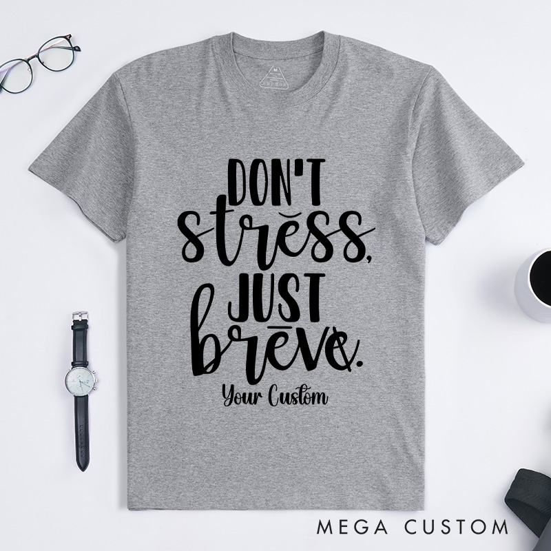 Personalized Don't Stress Just Breathe Script Design Encouraging Calmness and Positivity Dyslexia T-shirt