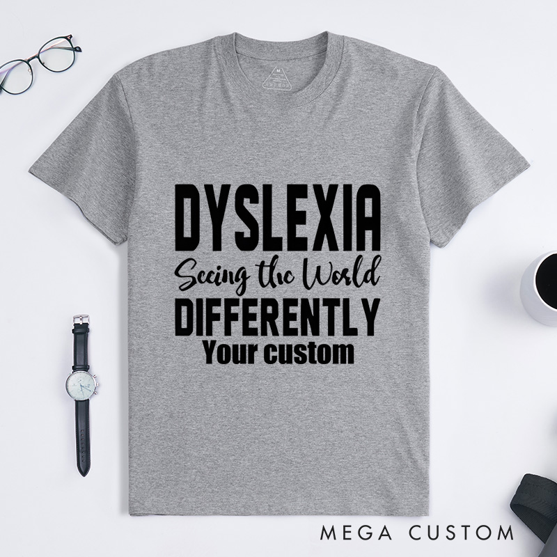 Personalized Dyslexia Seeing the World Differently Empowerment Inclusion Advocacy T-shirt