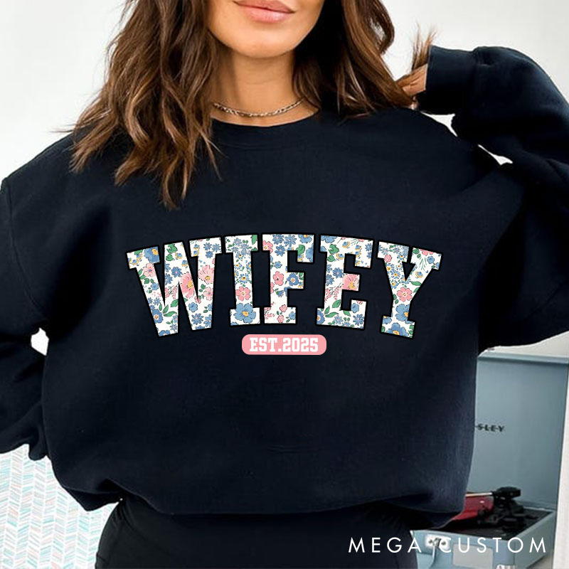 Personalized Floral Wifey Sweatshirt for Her Elegant Flowers Wifey Top Cloth Anniversary Valentines Sweatshirt for Wife Newlyweds Gift