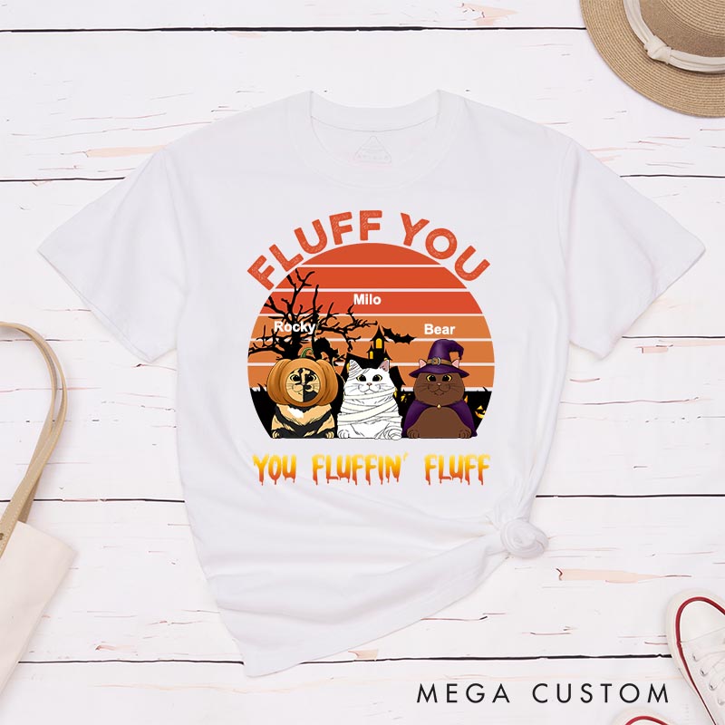 Personalized Cat Lover Fluff You Cats T-Shirt