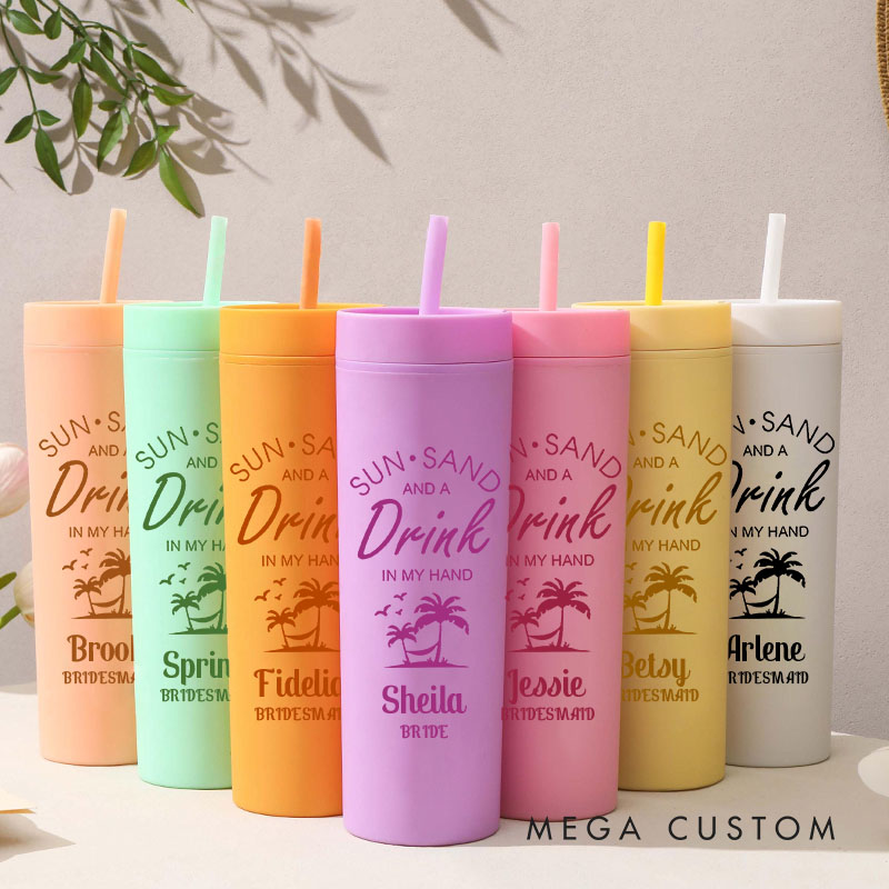 Personalized Bridesmaid Sun Sand and a Drink in My Hand Tumbler with Straw Bride Wedding Tumblers Bachelorette Party Gift