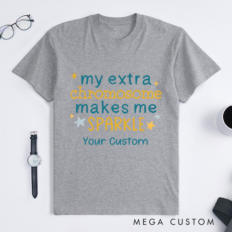 Personalized My Extra Chromosome Makes Me Sparkle Down Syndrome Awareness T-Shirt