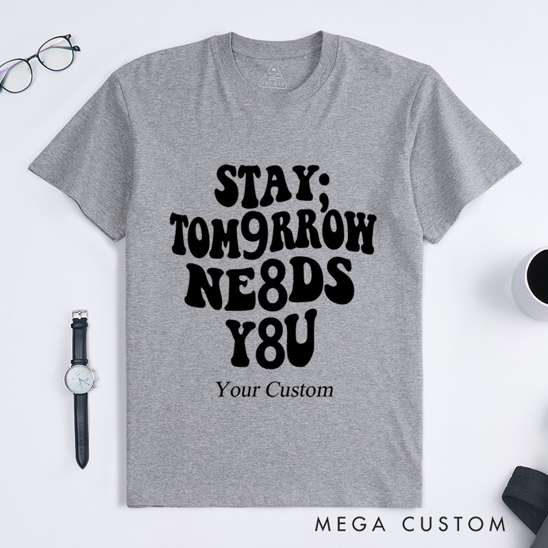 Personalized 988 Suicide Prevention Awareness Continue Stay Tomorrow Needs You T-Shirt