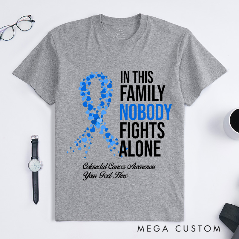 Personalized In This Family Nobody Fights Alone T-Shirt Colorectal Cancer Fighter Gift