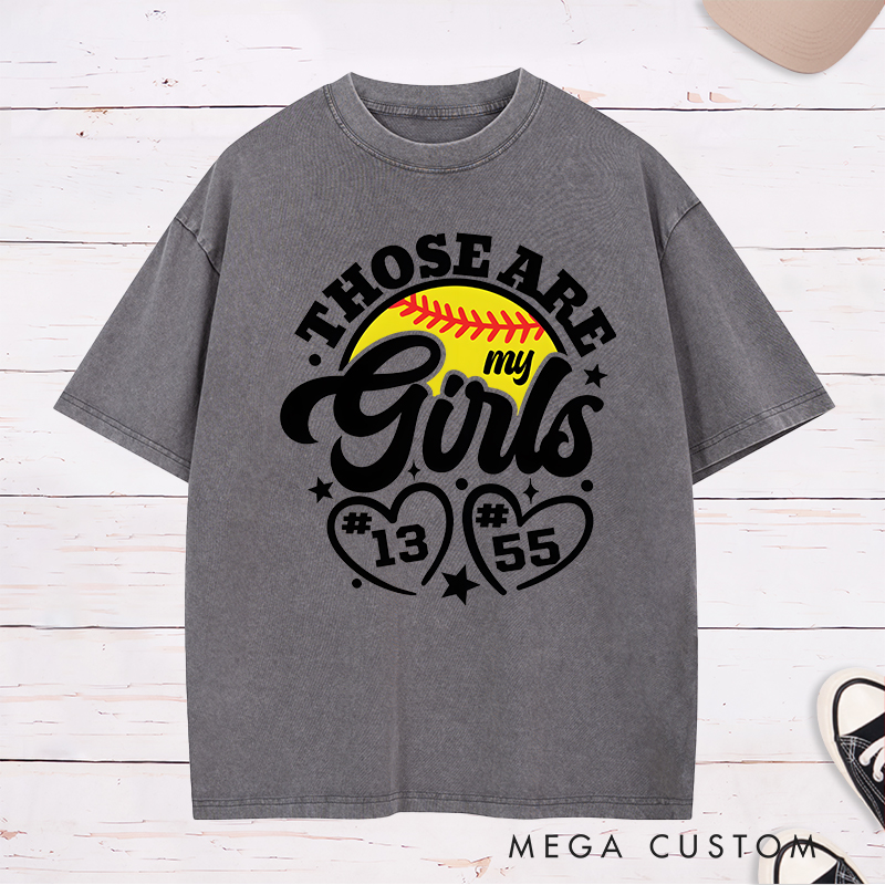 Personalized Softball Supporter Washed T-Shirt Design Featuring Custom Player Numbers Heart Accents and Bold "Those Are My Girls" Text