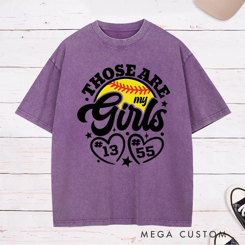 Personalized Softball Supporter Washed T-Shirt Design Featuring Custom Player Numbers Heart Accents and Bold "Those Are My Girls" Text