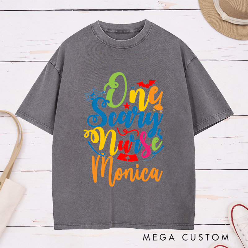 Personalized Nurse Washed T-Shirt Customized One Scary Nurse Design Washed T-Shirt 