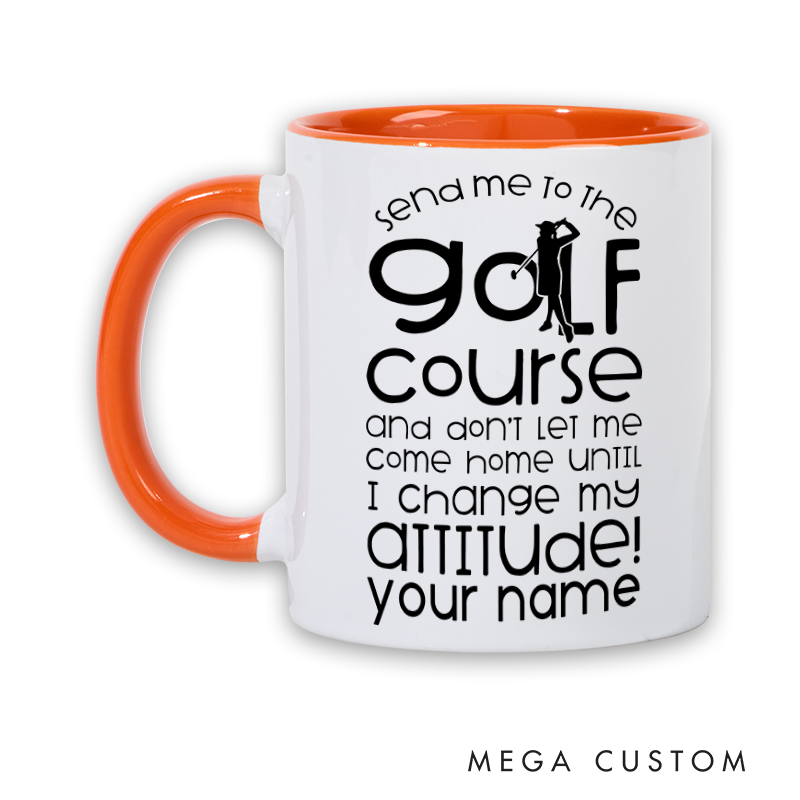 Personalized Golf Mug with Custom Name Send Me to the Golf Course Fun and Humorous Design for Golf Lovers