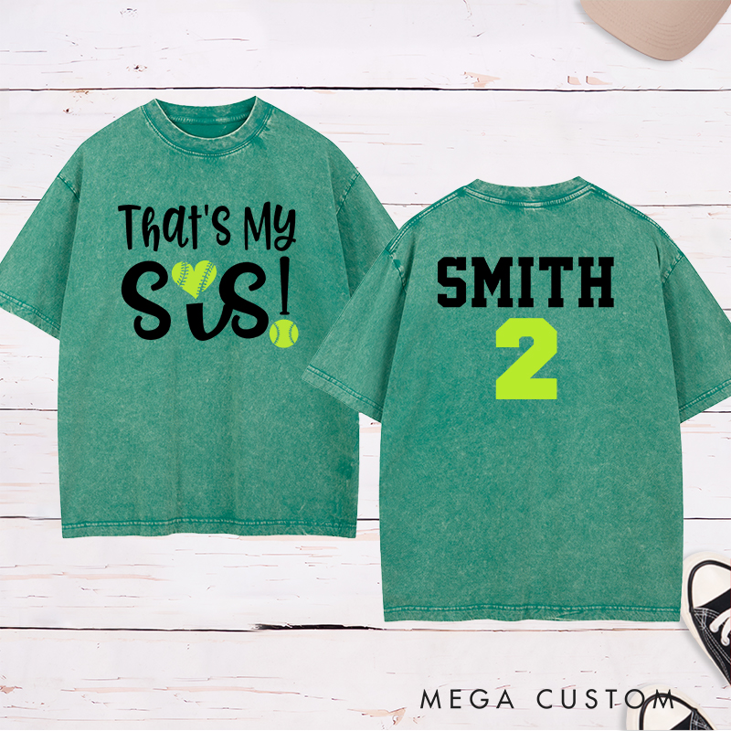 Personalized Softball Support Washed T-Shirt Design Featuring "That's My Sis" on the Front and Custom Name with Player Number on the Back