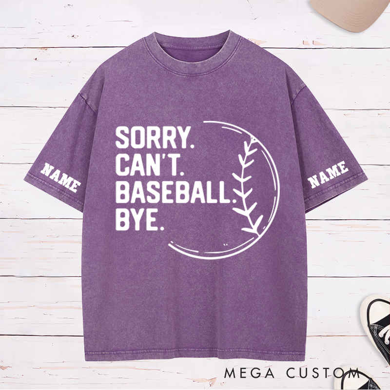 Personalized "Sorry Can't Baseball Bye." Washed T-Shirt with Custom Name