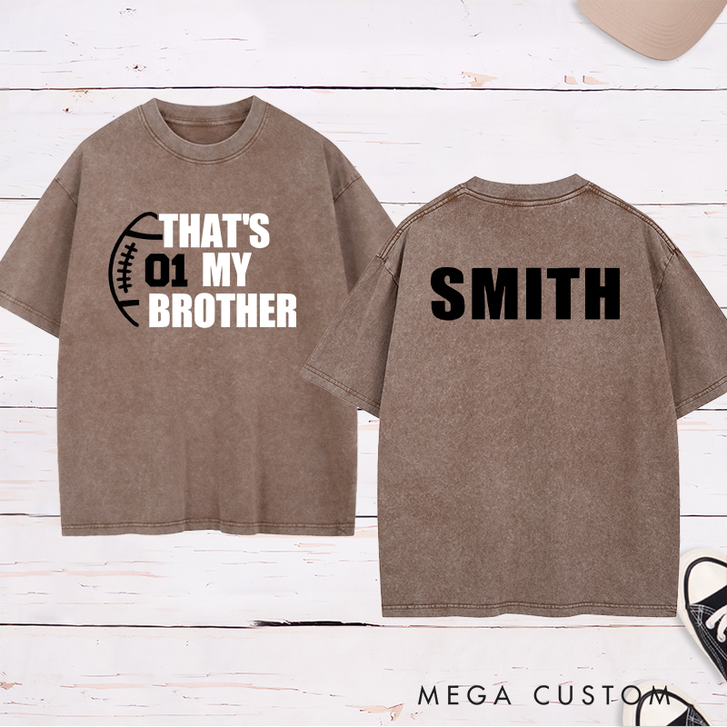 Personalized American Football and Rugby Washed T-Shirts for "That‘s My Brother" with Custom Name and Number