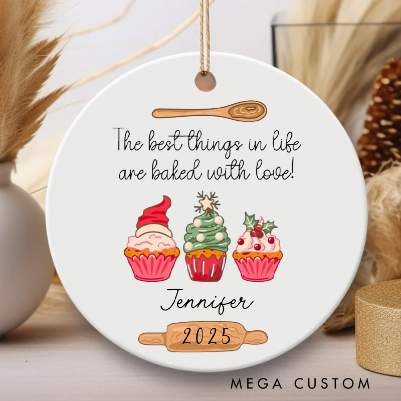 Personalized the Best Things in Life are Baked with Love Christmas Ornament Custom Cupcake Ornament with Name Holiday Decor for Baking Lover Gift
