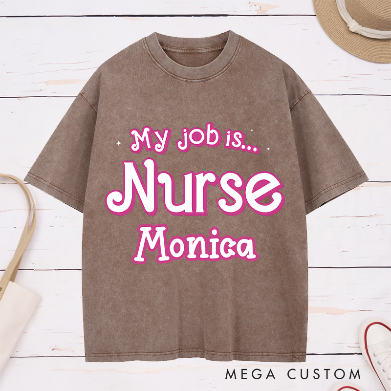 Personalized Nurse Washed T-Shirt Customized My Job is Nurse Design Washed T-Shirt 